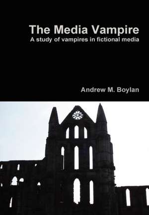 The Media Vampire de Andrew M. Boylan