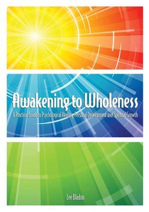 Awakening to Wholeness de Lee Bladon