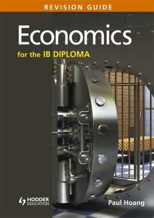 Economics for the IB Diploma Revision Guide de Paul Hoang