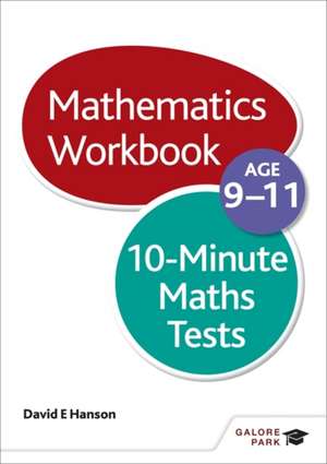 10-Minute Maths Tests Workbook Age 9-11 de David E Hanson