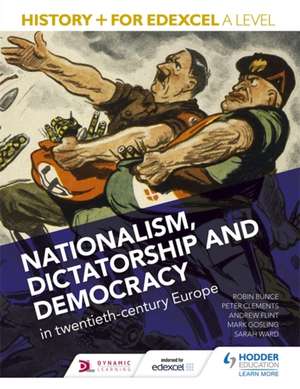 History+ for Edexcel A Level: Nationalism, Dictatorship and Democracy in Twentieth-Century Europe de Andrew Flint