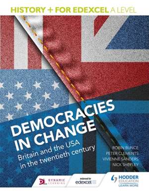 History+ for Edexcel A Level: Democracies in Change: Britain and the USA in the Twentieth Century de Vivienne Sanders