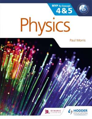 Physics for the IB MYP 4 & 5 de Paul Morris