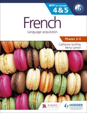 French for the IB MYP 4 & 5 de Catherine Jouffrey