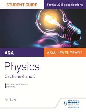 AQA AS/A Level Physics Student Guide: Sections 4 and 5 de Ian Lovat