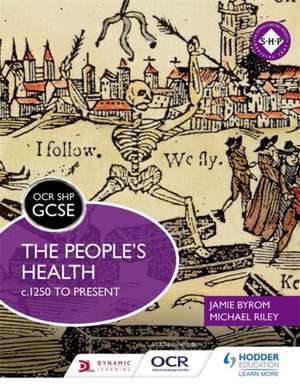 OCR GCSE History SHP: the People's Health c.1250 to Present de Michael Riley