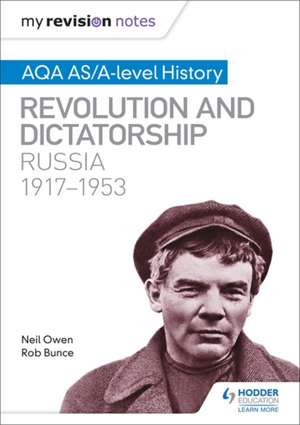 My Revision Notes: AQA AS/A-level History: Revolution and dictatorship: Russia, 1917-1953 de Neil Owen