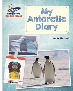 Thomas, I: Reading Planet - My Antarctic Diary - White: Gala de Isabel Thomas