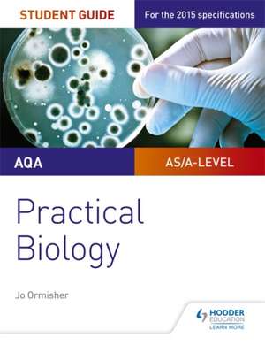 AQA A-Level Biology Student Guide: Practical Biology de Pauline Lowrie