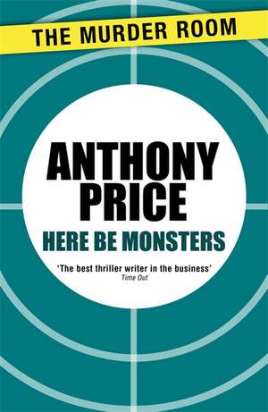 Here Be Monsters de Anthony Price