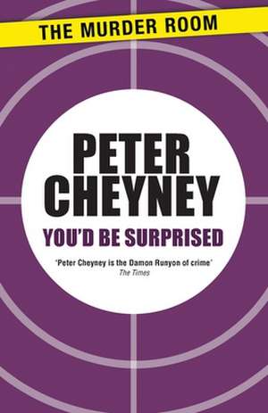 You'd Be Surprised de Peter Cheyney