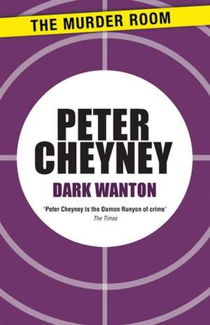 Dark Wanton de PETER CHEYNEY