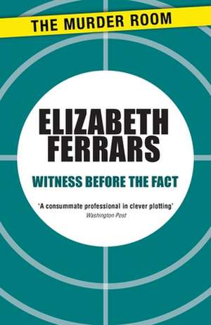 WITNESS BEFORE THE FACT de Elizabeth Ferrars