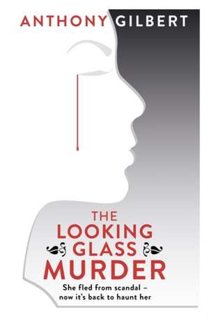 Looking Glass Murder de Anthony Gilbert