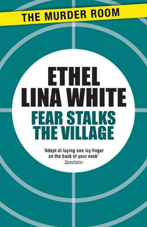 Fear Stalks the Village de Ethel Lina White