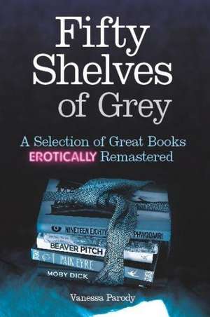 Fifty Shelves of Grey de Vanessa Parody