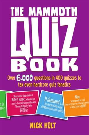 The Mammoth Quiz Book de Nick Holt