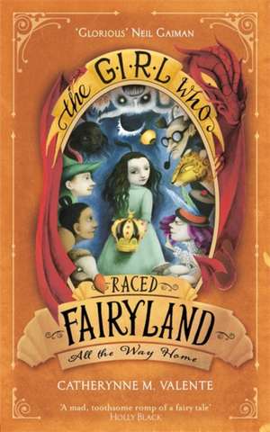 The Girl Who Raced Fairyland All the Way Home de Catherynne M. Valente