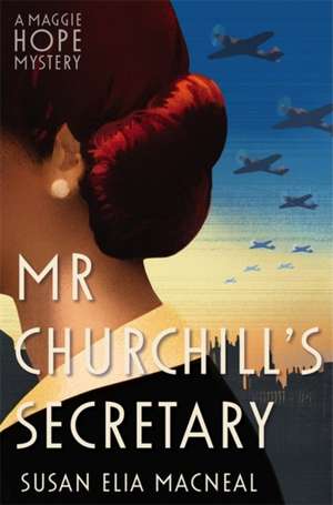 Mr Churchill's Secretary de Susan Elia Macneal