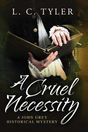 A Cruel Necessity de L. C. Tyler