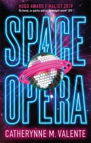 Space Opera de Catherynne M. Valente