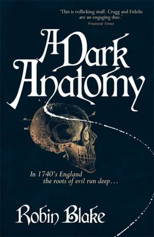 A Dark Anatomy de Robin Blake