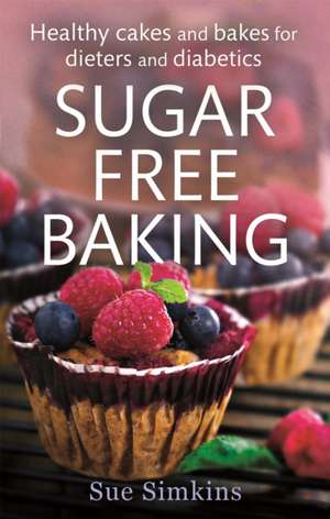 Sugar-Free Baking de Sue Simkins