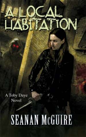 A Local Habitation (Toby Daye Book 2) de Seanan Mcguire