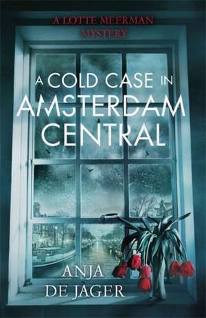 de Jager, A: A Cold Case in Amsterdam Central de Anja de Jager