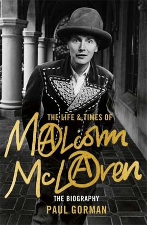 The Life & Times of Malcolm McLaren de Paul Gorman