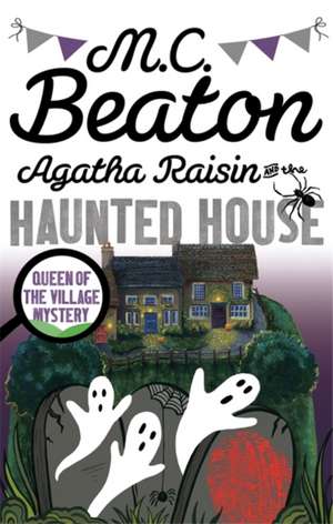 Agatha Raisin and the Haunted House de M. C. Beaton