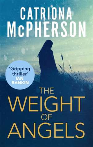 The Weight of Angels de Catriona Mcpherson