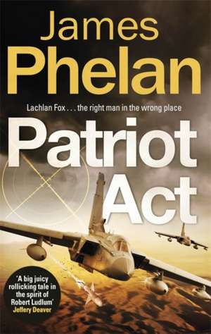 Patriot Act de James Phelan