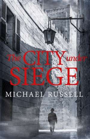 Russell, M: The City Under Siege de Michael Russell