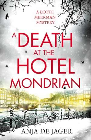 Death at the Hotel Mondrian de Anja de Jager