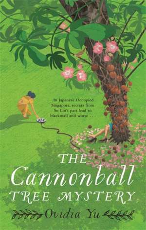 The Cannonball Tree Mystery de Ovidia Yu