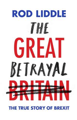 The Great Betrayal de Rod Liddle