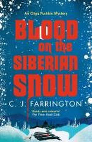 Blood on the Siberian Snow de C J Farrington