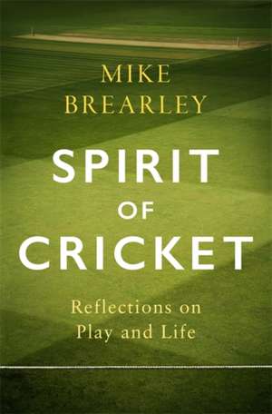 Spirit of Cricket de Mike Brearley