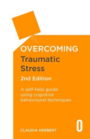 Overcoming Traumatic Stress, 2nd Edition de Herbert