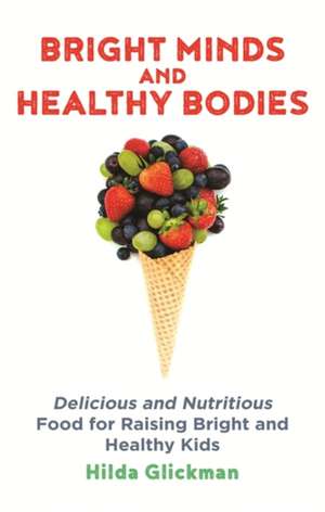 Bright Minds and Healthy Bodies de Hilda Glickman