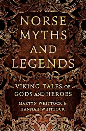 Norse Myths and Legends de Hannah Whittock