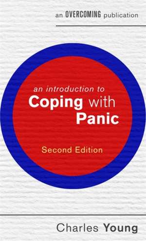 An Introduction to Coping with Panic, 2nd edition de Charles Young