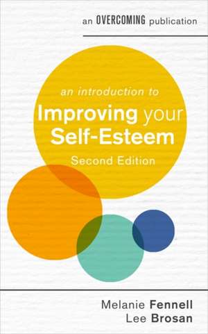 An Introduction to Improving Your Self-Esteem, 2nd Edition de Leonora Brosan