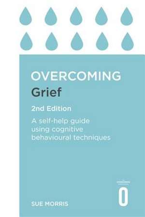 Overcoming Grief 2nd Edition de Sue Morris