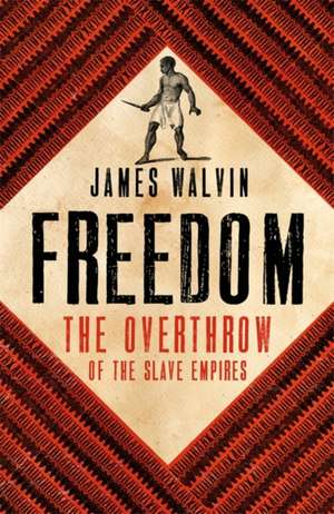 Walvin, J: Freedom de James Walvin