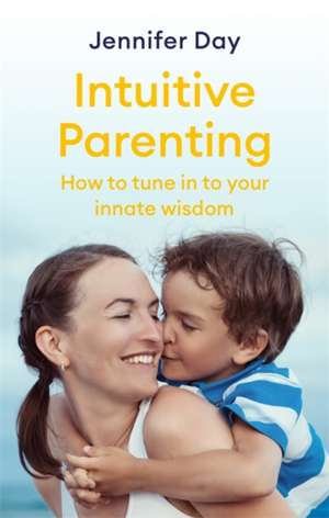 Day, J: Intuitive Parenting de Jennifer Day