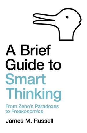 A Brief Guide to Smart Thinking de James M. Russell