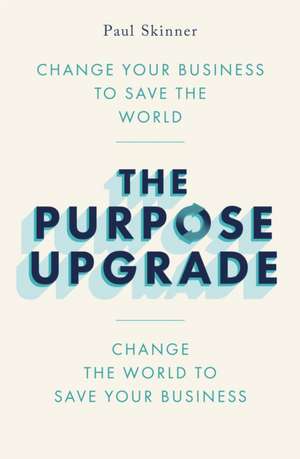 The Purpose Upgrade de Paul Skinner