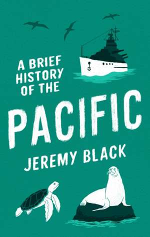 A Brief History of the Pacific de Jeremy Black